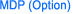 MDP (Option)